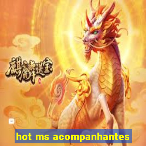 hot ms acompanhantes